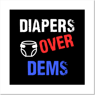 DIAPERS-OVER-Dems-Trump-2024 Posters and Art